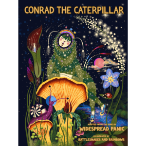 (PREORDER) The Official Children's Book Adaptation of Conrad the Caterpillar by Widespread Panic